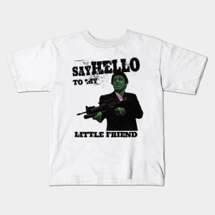 Say hello to my little friend Kids T-Shirt